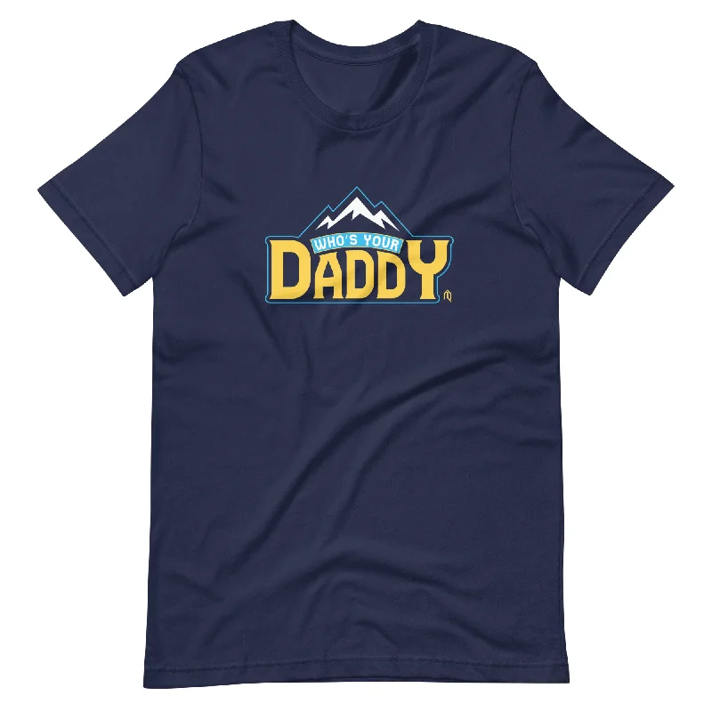 Who's Your Daddy T-Shirt